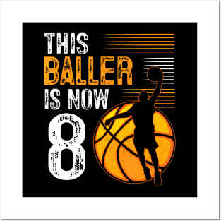 This Baller Is Now 8 Years Old Basketball 8Th Birthday Posters and Art